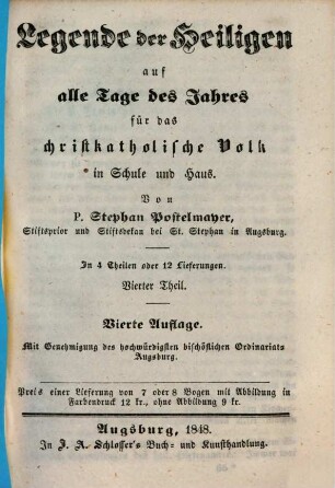 Legende der Heiligen auf alle Tage des Jahres : für das christkatholische Volk in Schule und Haus ; in 4 Theilen oder 12 Lieferungen, 4