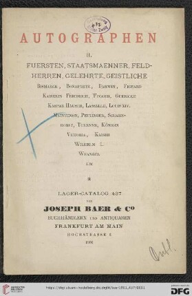Nr. 437: Lagerkatalog / Josef Baer & Co., Frankfurt a.M.: Autographen (Teil 2): Fürsten, Staatsmänner, Feldherren, Gelehrte, Geistliche : Bismarck, Bonaparte, Darwin, Fichard, Kaiserin Friedrich, Fugger, Guericke, Kaspar Hauser, Lassalle, Louis XIV., Maintenon, Peutinger, Scharnhorst, Turenne, Königin Victoria, Kaiser Wilhelm I., Wrangel etc.