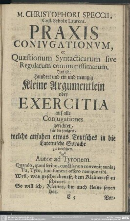 Praxis Coniugationum, et Quaestionum Syntacticarum sive Regularum communissimarum...