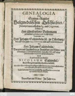 Genealogia Oder Stamm-Register Saltzwedelischen Geschlechtes/ Zusampt denen nähesten Ag- und Cognaten