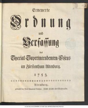 Erneuerte Ordnung und Verfassung des Special-Superintendenten-Fiscus im Fürstenthum Altenburg : 1753