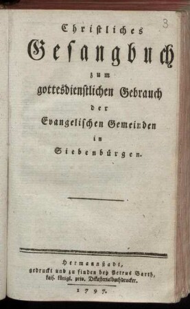 Christliches Gesangbuch zum gottesdienstlichen Gebrauch der Evangelischen Gemeinden in Siebenbürgen