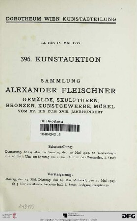 Sammlung Alexander Fleischner : Gemälde, Skulpturen, Bronzen, Kunstgewerbe, Möbel vom XV. bis zum XVIII. Jahrhundert ; Versteigerung: 13., 14., 15. Mai 1929 (Katalog Nr. 396)