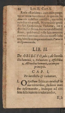 Lib. II. De Obiecto, ubi 1. de Intellectu hominis, 2. Voluntate, 3. Affectibus, 4. Actionibus humanis, earumque principiis.