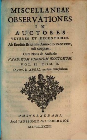 Miscellaneae observationes in auctores veteres et recentiores, 2,2. Mart. & April. mensem complectens