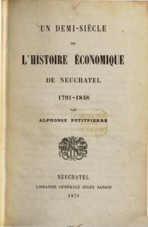 Un demi-siècle de l'histoire économique de Neuchatel 1791 - 1848