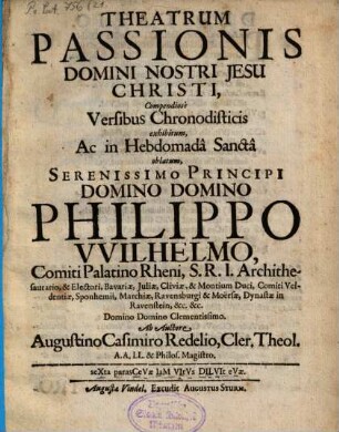 Theatrum passionis Domini Nostri Jesu Christi, compendiose versibus chronodisticis exhibitum
