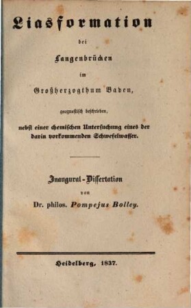 Liasformation bei Langenbrücken im Großherzogthum Baden : geognostisch beschrieben ; nebst einer chemischen Untersuchung eines der darin vorkommenden Schwefelwasser ; Inaugural-Dissertation