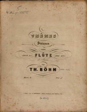 Thêmes suisses : variés pour la flûte avec acc. t de piano ; op. 11
