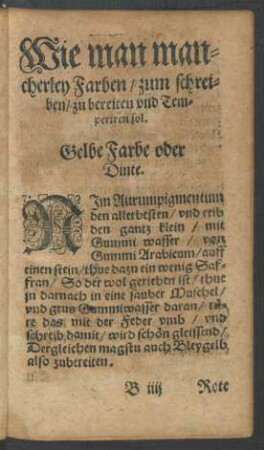 Wie man mancherley Farben/ zum schreiben/ zu bereiten und Temperiren sol.