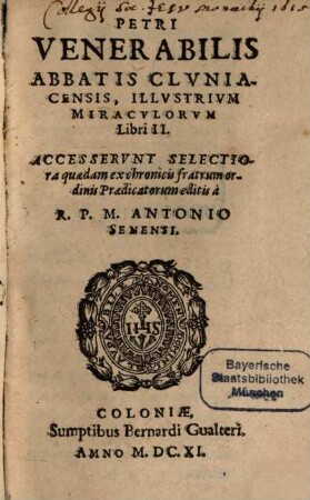 Petri Venerabilis Abbatis Cluniacensis, Illustrium Miraculorum Libri II