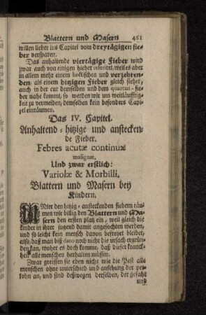Das IV. Capitel. Anhaltend-hitzige und ansteckende Fiber. Febres acutæ continuæ malignæ. Und zwar erstlich: Variolæ & Morbilli. Blattern und Masern bey Kindern.