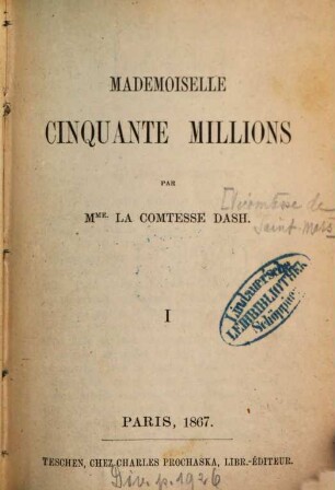 Mademoiselle cinquante millions : Par la comtesse Dash [Vicomtesse de Saint-Mars]. 1