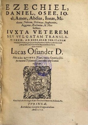 Ezechiel, Daniel, Osee, Ioel, Amos, Abdias ... : iuxta veterem seu vulgatam translationem, ad hebraeam veritatem emendati ...