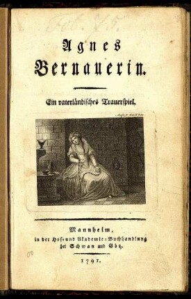Agnes Bernauerin : Ein vaterländisches Trauerspiel