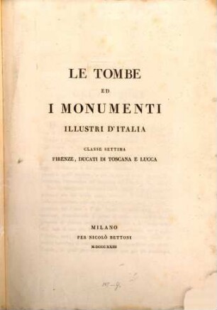 Le Tombe ed i Monumenti illustri d'Italia descritte e delineate : Con tavole in rame, 2. - 182 S. : 24 Ill.