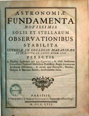 Astronomiae fundamenta novissimis solis & stellarum observationibus stabilita