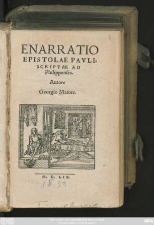 ENARRATIO || EPISTOLAE PAVLI,|| SCRIPTAE AD || Philippenses.|| Autore || Georgio Maiore.||