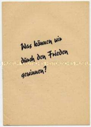 Propagandaschrift des Berliner Friedenskomitees für gesamtdeutsche Beratungen über einen Friedensvertrag und gegen die Remilitarisierung