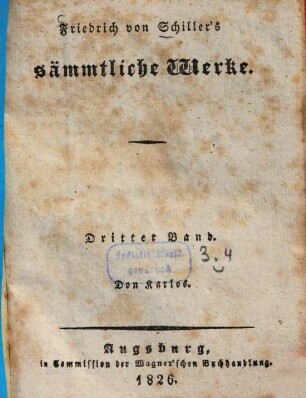 Friedrich von Schiller's sämmtliche Werke, 3. Don Karlos