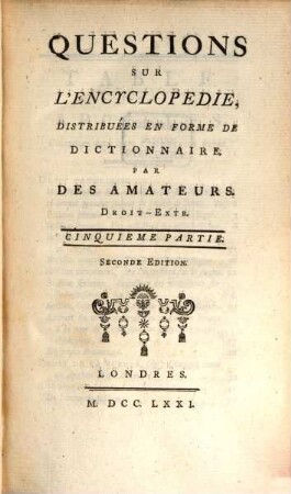 Quéstions Sur L'Encyclopédie : Distribuées En Forme De Dictionnaire. 5, Droit - Extr.