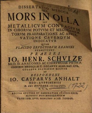 Dissertatio Medica Qva Mors In Olla Sev Metallicvm Contagivm In Ciborvm Potvvm Et Medicamentorvm Praeparatione Ac Asservatione Cavendvm Indicatvr