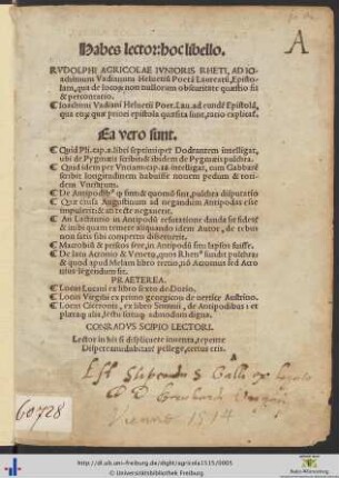 RVDOLPHI AGRICOLAE IVNIORIS RHETI, AD IOachimum Vadianum Heluetium Poetam Laureatum, Epistolam, qua de locorum non nullorum obscuritate quaestio fit & percontatio. Ioachimi Vadiani ... ad eundem Epistolam, qua eorum quae priori epistola quaesita sunt, ratio explicatur