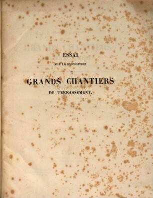 Essai sur la disposition des grands chantiers de terrassement : ... des chemins de fer ...