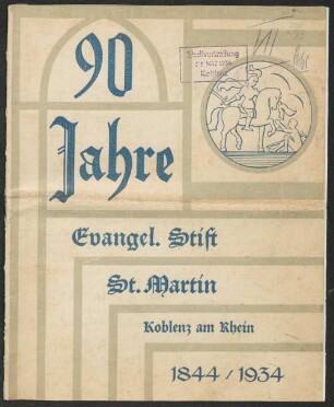90 Jahre Evangel. Stift St. Martin, Koblenz am Rhein : 1844 - 1934