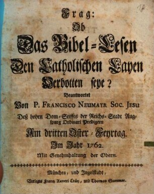 Frag: Ob Das Bibel-Lesen Den Catholischen Layen Verbotten seye?