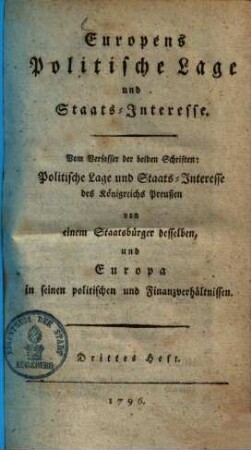 Europens politische Lage und Staats-Interesse. 3. (1796). - 154 S.