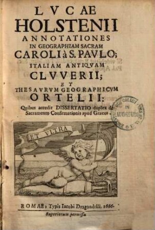 Lucae Holstenii Annotationes in geographiam sacram Caroli a S. Paulo : Italiam antiquam Cluverii, et thesaurum geographicum Ortelii