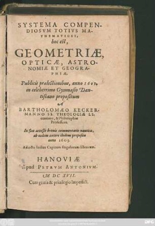Systema Compendiosum Totius Mathematices, hoc est, Geometriae, Opticae, Astronomiae Et Geographiae