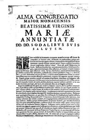 Alma Congregatio Maior Monacensis Beatissimae Virginis Mariae Annuntiatae DD. DD. Sodalibus Suis Salutem : [Dedimus Monachii ex Oratorio nostro Anno MDCLXXXVIII. Die 1. Martii]
