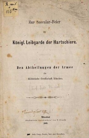 Zur Saecular-Feier der Königl. Leibgarde der Hartschiere : [Vortrag, gehalten am 26. Februar 1869]
