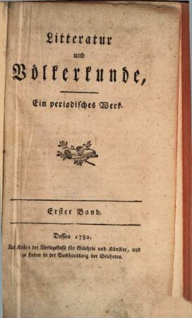 Litteratur und Völkerkunde : ein periodisches Werk. 1. 1782