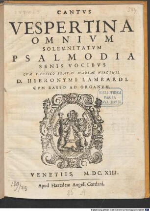 VESPERTINA OMNIVM SOLEMNITATVM PSALMODIA SENIS VOCIBVS CVM CANTICO BEATAE MARIAE VIRGINIS. D. HIERONYMI LAMBARDI. CVM BASSO AD ORGANVM