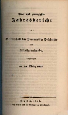 Jahresbericht der Gesellschaft für Pommersche Geschichte und Altertumskunde, 22. 1847