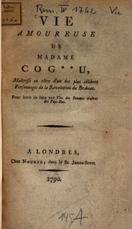 Vie Amoureuse De Madame Cog...U, Maîtresse en titre d'un des plus célebres Personnages de la Révolution du Brabant : Pour servir de suite aux Vies des Femmes illustres des Pays-Bas
