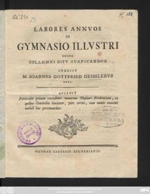 Labores Annvos In Gymnasio Illvstri Denvo Sollemni Ritv Avspicandos Indicit M. Ioannes Gottfried Geisslervs Rect. : [P.P. A.D. XVII. Sept. A.C. MDCCLXVIIII.]