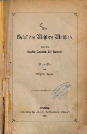Der Gesell des Meisters Mathias : Aus den Kloster-Annalen der Neuzeit. Novelle von Wilhelm Jensen