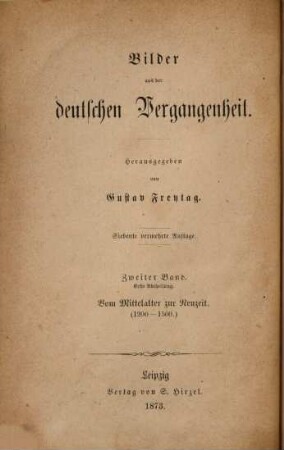 Bilder aus der deutschen Vergangenheit : Herausgegeben von Gustav Freytag. [und Bd. 1]: 8, 2,1