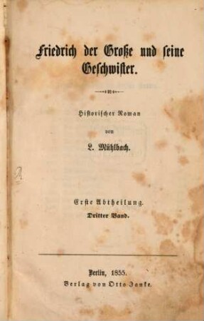 Friedrich der Große und sein Hof : historischer Roman, 3,1,3. Friedrich der Große und seine Geschwister ; 3. Buch : Im siebenjährigen Kriege : historischer Roman