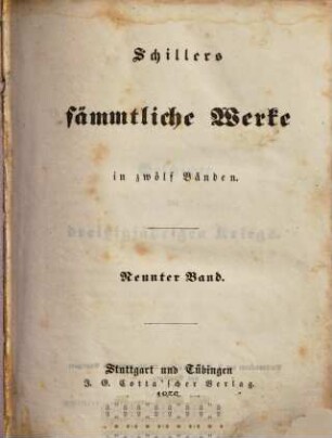 Schillers sämmtliche Werke : in zwölf Bänden ; mit Privilegien gegen den Nachdruck von Seiten sämmtlicher Staaten und Städte des deutschen Bundes .... 9