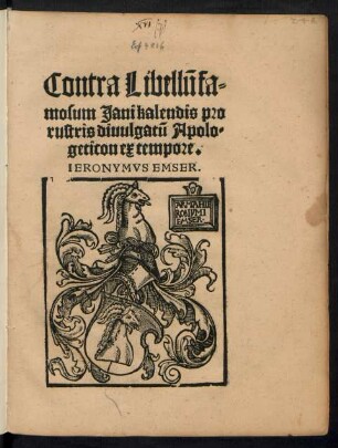 Contra Libellũ fa=||mosum Jani kalendis pro || rustris diuulgatũ Apolo=||geticon ex tempore.|| IERONYMVS EMSER.||