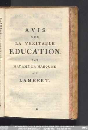 Avis Sur La Véritable Education. Par Madame La Marquise De Lambert.