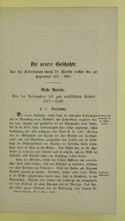 Die neuere Geschichte. Von der Reformation durch Dr. Martin Luther bis zur Gegenwart 1517 - 1867