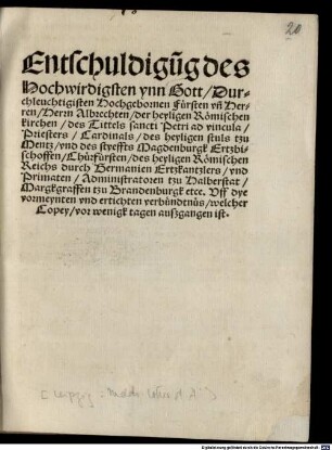 Entschuldigung des ... Albrechten ... Cardinals ... zu Mentz ... Churfürsten ... uff die vormeynten ... verbündtnüs