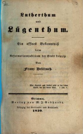 Lutherthum und Lügenthum : ein offenes Bekenntniß beim Reformationsjubiläum der Stadt Leipzig