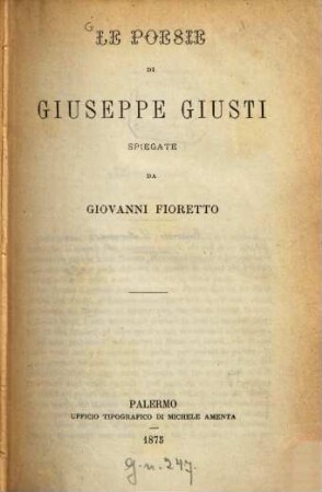 Le poesie di Giuseppe Giusti spiegate da Giovanni Fioretto